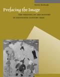 Roxburgh |  Prefacing the Image: The Writing of Art History in Sixteenth-Century Iran | Buch |  Sack Fachmedien