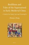 Zhang |  Buddhism and Tales of the Supernatural in Early Medieval China: A Study of Liu Yiqing's (403-444) Youming Lu | Buch |  Sack Fachmedien