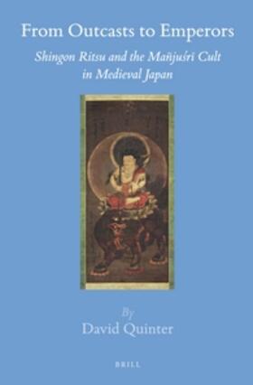 Quinter | From Outcasts to Emperors: Shingon Ritsu and the Mañju&#347;r&#299; Cult in Medieval Japan | Buch | sack.de