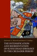 Mourad / Lindsay |  The Intensification and Reorientation of Sunni Jihad Ideology in the Crusader Period: Ibn &#703;as&#257;kir of Damascus (1105-1176) and His Age, with | Buch |  Sack Fachmedien