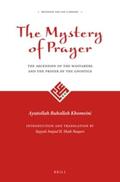Khomeini / Shah Naqavi |  The Mystery of Prayer: The Ascension of the Wayfarers and the Prayer of the Gnostics | Buch |  Sack Fachmedien