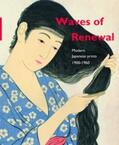 Uhlenbeck / Newland / de Vries |  Waves of Renewal: Modern Japanese Prints, 1900 to 1960: Selections from the Nihon No Hanga Collection, Amsterdam | Buch |  Sack Fachmedien