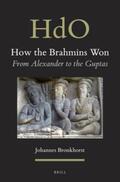 Bronkhorst |  How the Brahmins Won: From Alexander to the Guptas | Buch |  Sack Fachmedien