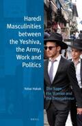 Hakak |  Haredi Masculinities Between the Yeshiva, the Army, Work and Politics: The Sage, the Warrior and the Entrepreneur | Buch |  Sack Fachmedien