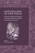  Naturalists in the Field: Collecting, Recording and Preserving the Natural World from the Fifteenth to the Twenty-First Century | Buch |  Sack Fachmedien