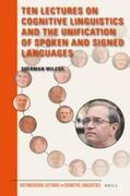 Wilcox |  Ten Lectures on Cognitive Linguistics and the Unification of Spoken and Signed Languages | Buch |  Sack Fachmedien