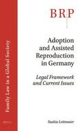 Lettmaier |  Adoption and Assisted Reproduction in Germany: Legal Framework and Current Issues | Buch |  Sack Fachmedien