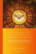 Murphy |  Pentecostals and Roman Catholics on Becoming a Christian: Spirit-Baptism, Faith, Conversion, Experience, and Discipleship in Ecumenical Perspective | Buch |  Sack Fachmedien