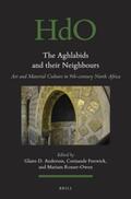 Anderson / Fenwick / Rosser-Owen |  The Aghlabids and Their Neighbors: Art and Material Culture in Ninth-Century North Africa | Buch |  Sack Fachmedien