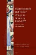 Chapman |  Expressionism and Poster Design in Germany 1905-1922: Between Spirit and Commerce | Buch |  Sack Fachmedien
