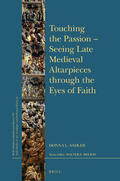 Sadler |  Touching the Passion -- Seeing Late Medieval Altarpieces Through the Eyes of Faith | Buch |  Sack Fachmedien