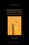 Grogan |  Reading Corporeality in Patrick White's Fiction: An Abject Dictatorship of the Flesh | Buch |  Sack Fachmedien