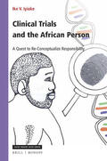Iyioke |  Clinical Trials and the African Person: A Quest to Re-Conceptualize Responsibility | Buch |  Sack Fachmedien