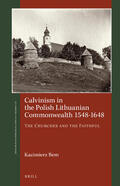 Bem |  Calvinism in the Polish Lithuanian Commonwealth 1548-1648: The Churches and the Faithful | Buch |  Sack Fachmedien