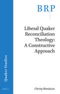 Randazzo |  Liberal Quaker Reconciliation Theology: A Constructive Approach | Buch |  Sack Fachmedien