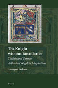 Oehme |  The Knight Without Boundaries: Yiddish and German Arthurian Wigalois Adaptations | Buch |  Sack Fachmedien