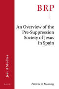 Manning |  An Overview of the Pre-Suppression Society of Jesus in Spain: Brill's Research Perspectives in Jesuit Studies | Buch |  Sack Fachmedien