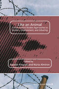  Like an Animal: Critical Animal Studies Approaches to Borders, Displacement, and Othering | Buch |  Sack Fachmedien