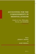 Brown / Herman |  Accounting for the Commandments in Medieval Judaism: Studies in Law, Philosophy, Pietism, and Kabbalah | Buch |  Sack Fachmedien