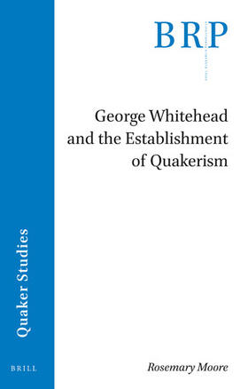 Moore | George Whitehead and the Establishment of Quakerism | Buch | sack.de