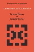Reshetnyak / Alexandrov |  General Theory of Irregular Curves | Buch |  Sack Fachmedien
