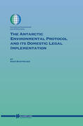 Bastmeijer |  The Antarctic Environmental Protocol and Its Domestic Legal Implementation | Buch |  Sack Fachmedien