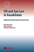 Bantekas / Paterson |  Oil and Gas Law in Kazakhstan: National and International Perspectives | Buch |  Sack Fachmedien