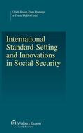 Pennings / Becker / Dijkhoff |  International Standard-Setting and Innovations in Social Security | Buch |  Sack Fachmedien