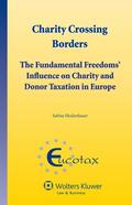 Heidenbauer |  Charity Crossing Borders: The Fundamental Freedoms' Influence on Charity and Donor Taxation in Europe | Buch |  Sack Fachmedien