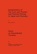 Vogel |  Interpretation of Tax Law and Treaties and Transfer Pricing in Japan and Germany | Buch |  Sack Fachmedien