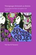 El Nossery |  Temoignages Fictionnels Au Feminin: Une Reecriture Des Blancs de La Guerre Civile Algerienne | Buch |  Sack Fachmedien
