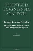 Mahieu |  Between Rome and Jerusalem: Herod the Great and His Sons in Their Struggle for Recognition: A Chronological Investigation of the Period 40 BC - 39 Ad, | Buch |  Sack Fachmedien