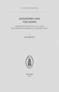 Bennett |  Alexandria and the Moon: An Investigation Into the Lunar Macedonian Calendar of Ptolemaic Egypt | Buch |  Sack Fachmedien