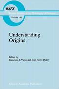 Dupuy / Varela |  Understanding Origins | Buch |  Sack Fachmedien