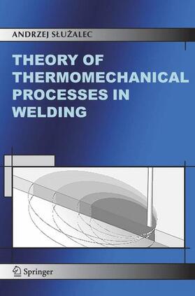 Sluzalec | Theory of Thermomechanical Processes in Welding | Buch | sack.de