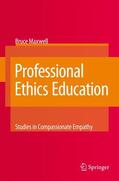 Maxwell |  Professional Ethics Education: Studies in Compassionate Empathy | Buch |  Sack Fachmedien