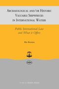 Boesten |  Archaeological and/or Historic Valuable Shipwrecks in International Waters:Public International Law and What It Offers | Buch |  Sack Fachmedien