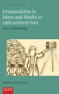 Ghajarjazi |  Irrationalities in Islam and Media in Nineteenth-Century Iran | Buch |  Sack Fachmedien