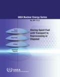 IAEA |  Storing Spent Fuel Until Transport to Reprocessing or Disposal | Buch |  Sack Fachmedien