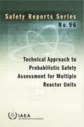 IAEA |  Technical Approach to Probabilistic Safety Assessment for Multiple Reactor Units | Buch |  Sack Fachmedien