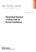 IAEA |  Hierarchical Structure of Safety Goals for Nuclear Installations | Buch |  Sack Fachmedien