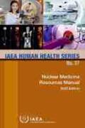 International Atomic Energy Agency |  Nuclear Medicine Resources Manual | Buch |  Sack Fachmedien
