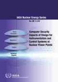 International Atomic Energy Agency |  Computer Security Aspects of Design for Instrumentation and Control Systems at Nuclear Power Plants: IAEA Nuclear Energy Series No. Nr-T-3.30 | Buch |  Sack Fachmedien