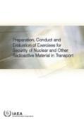 International Atomic Energy Agency |  Preparation, Conduct and Evaluation of Exercises for Security of Nuclear and Other Radioactive Material in Transport | Buch |  Sack Fachmedien