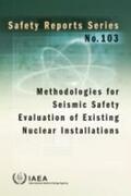 IAEA |  Methodologies for Seismic Safety Evaluation of Existing Nuclear Installations | Buch |  Sack Fachmedien