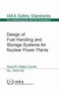 International Atomic Energy Agency |  Design of Fuel Handling and Storage Systems for Nuclear Power Plants: IAEA Safety Standards Series No. Ssg-63 | Buch |  Sack Fachmedien
