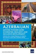 Hampel-Milagrosa / Haydarov / Anderson |  Azerbaijan: Moving Toward More Diversified, Resilient, and Inclusive Development | eBook | Sack Fachmedien