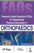 Daga |  Frequently Asked Questions (FAQs) for Postgraduate Practical Examination in Orthopaedics | Buch |  Sack Fachmedien