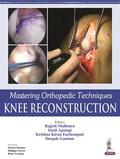 Malhotra / Apsingi / Eachempati |  Mastering Orthopedic Techniques: Knee Reconstruction | Buch |  Sack Fachmedien