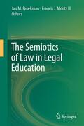 Mootz III / Broekman |  The Semiotics of Law in Legal Education | Buch |  Sack Fachmedien